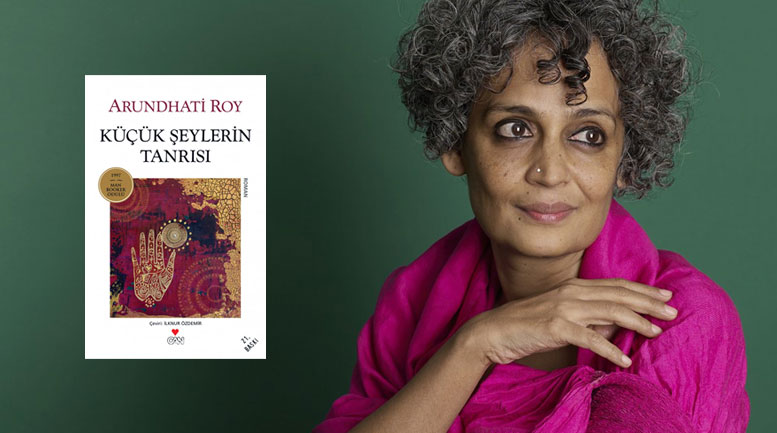 Küçük Şeylerin Tanrısı - Arundhati Roy
