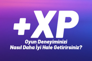 Oyun Deneyiminizi Nasıl Daha İyi Hale Getirirsiniz?