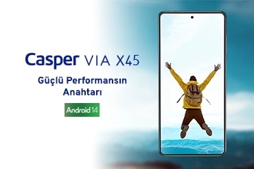 Casper VIA X45 Telefon ile Tanışın: Gücün ve Zarafetin Yeni Yüzü