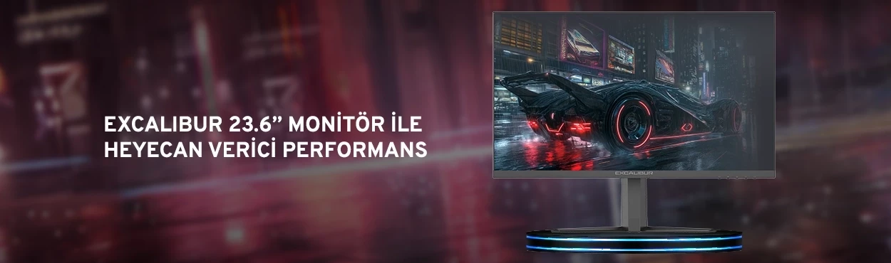 Excalibur 23.6” Oyuncu Monitörü ile Tanışmaya Hazır Olun!