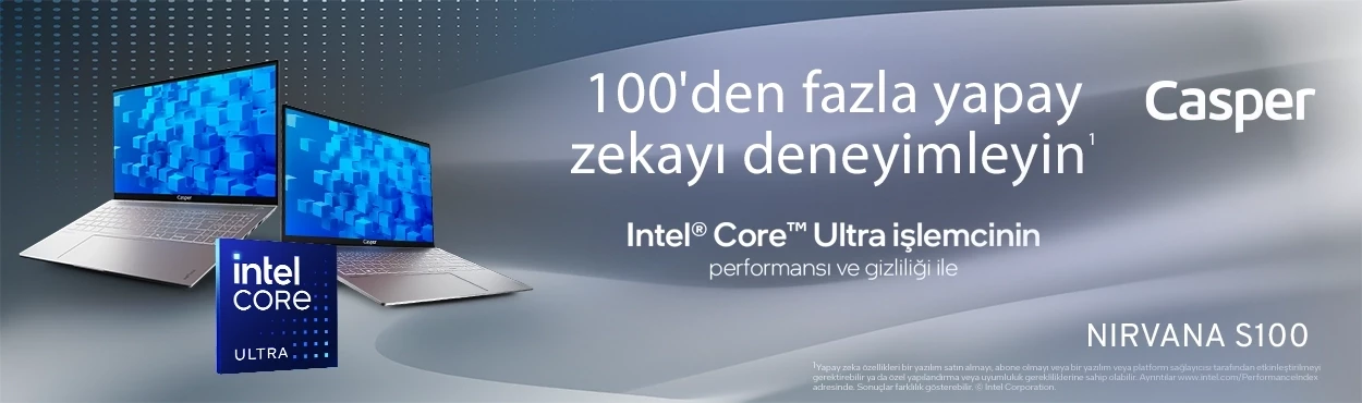 Casper Nirvana S100 ile AI Çağında Güçlü Performans: Intel® Core™ 255H İşlemci ile Tanışın
